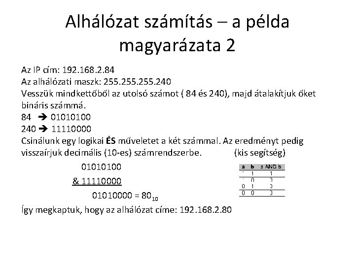 Alhálózat számítás – a példa magyarázata 2 Az IP cím: 192. 168. 2. 84