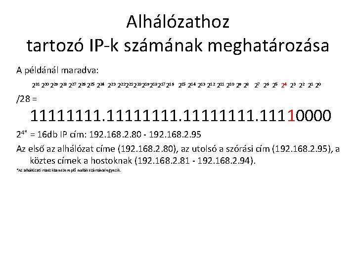 Alhálózathoz tartozó IP-k számának meghatározása A példánál maradva: 231 230 229 228 227 226