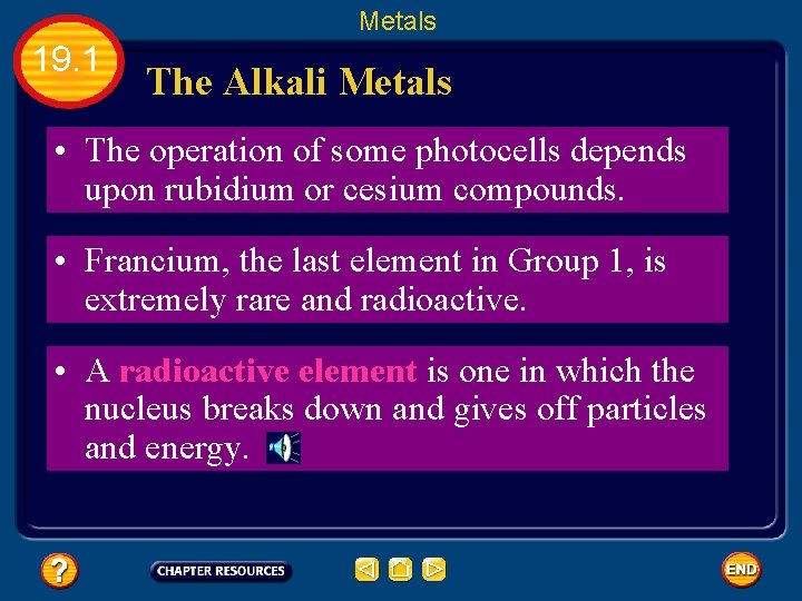 Metals 19. 1 The Alkali Metals • The operation of some photocells depends upon