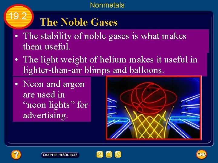 Nonmetals 19. 2 The Noble Gases • The stability of noble gases is what
