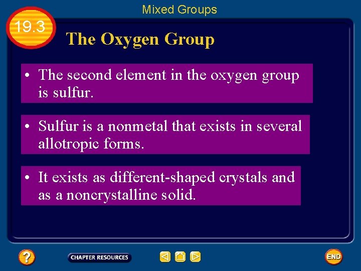 Mixed Groups 19. 3 The Oxygen Group • The second element in the oxygen