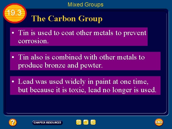 Mixed Groups 19. 3 The Carbon Group • Tin is used to coat other