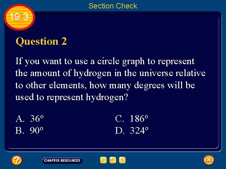 Section Check 19. 3 Question 2 If you want to use a circle graph