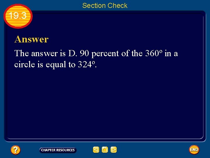 Section Check 19. 3 Answer The answer is D. 90 percent of the 360º