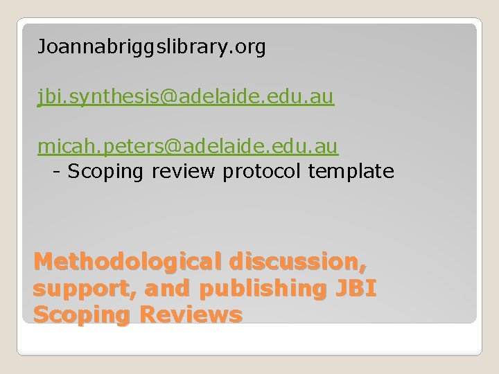 Joannabriggslibrary. org jbi. synthesis@adelaide. edu. au micah. peters@adelaide. edu. au - Scoping review protocol