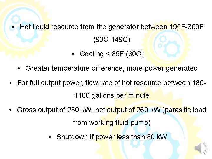  • Hot liquid resource from the generator between 195 F-300 F (90 C-149