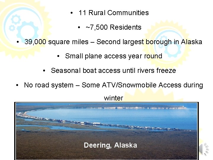  • 11 Rural Communities • ~7, 500 Residents • 39, 000 square miles