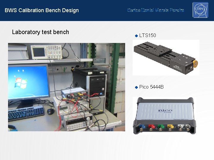 BWS Calibration Bench Design Laboratory test bench Carlos Daniel Morais Pereira u LTS 150 BWS Calibration Bench Design Laboratory test bench Carlos Daniel Morais Pereira u LTS 150