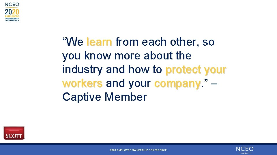 “We learn from each other, so you know more about the industry and how