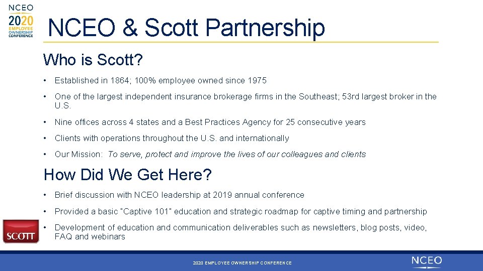 NCEO & Scott Partnership Who is Scott? • Established in 1864; 100% employee owned