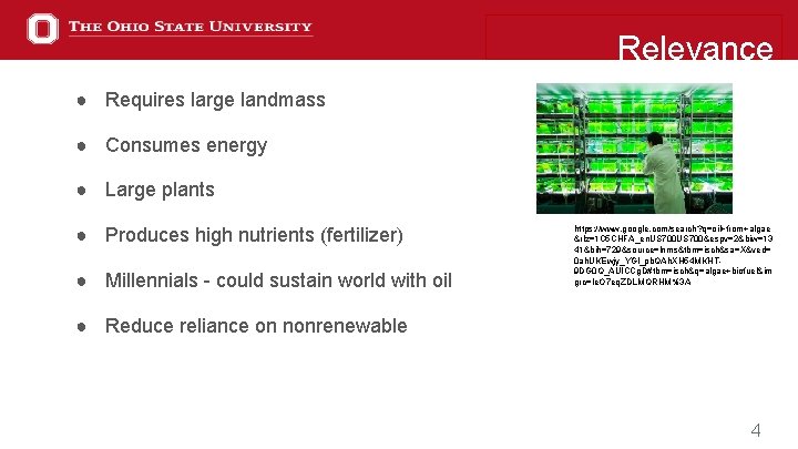 Relevance ● Requires large landmass ● Consumes energy ● Large plants ● Produces high