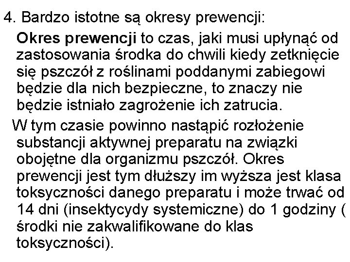 4. Bardzo istotne są okresy prewencji: Okres prewencji to czas, jaki musi upłynąć od