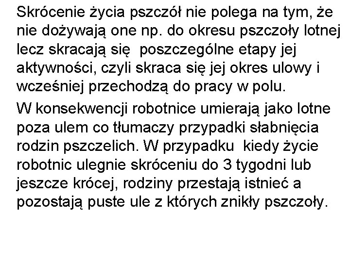 Skrócenie życia pszczół nie polega na tym, że nie dożywają one np. do okresu