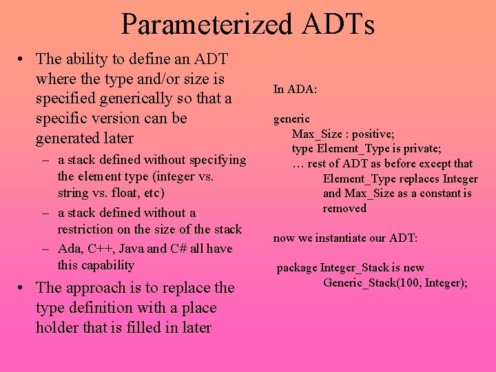 Parameterized ADTs • The ability to define an ADT where the type and/or size