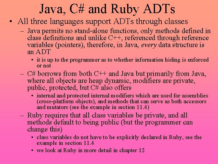 Java, C# and Ruby ADTs • All three languages support ADTs through classes –