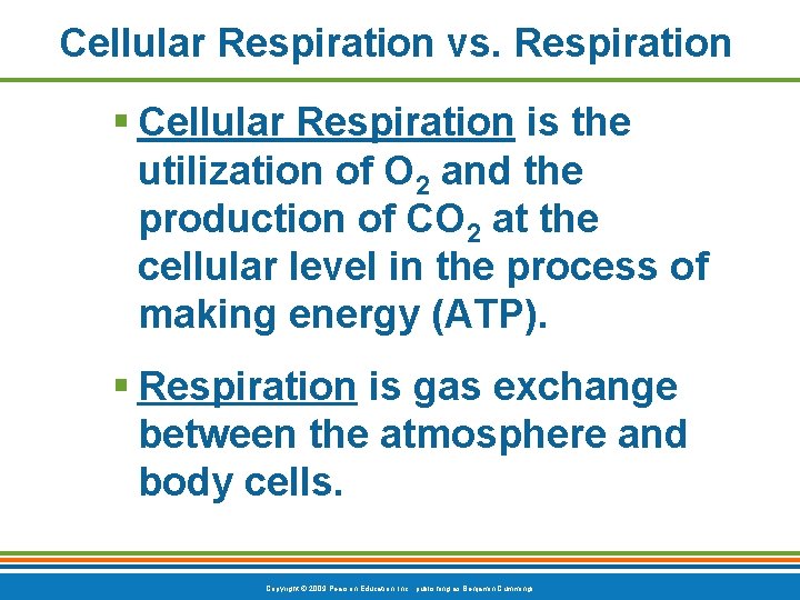 Cellular Respiration vs. Respiration § Cellular Respiration is the utilization of O 2 and