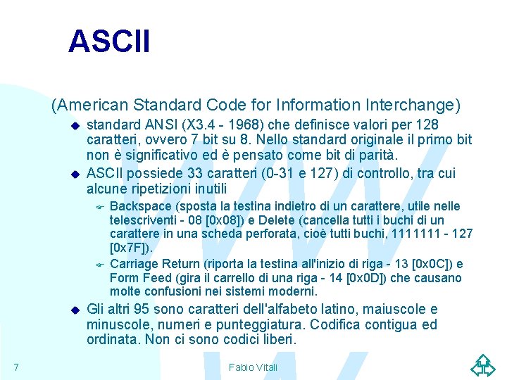 ASCII (American Standard Code for Information Interchange) u u WW standard ANSI (X 3.