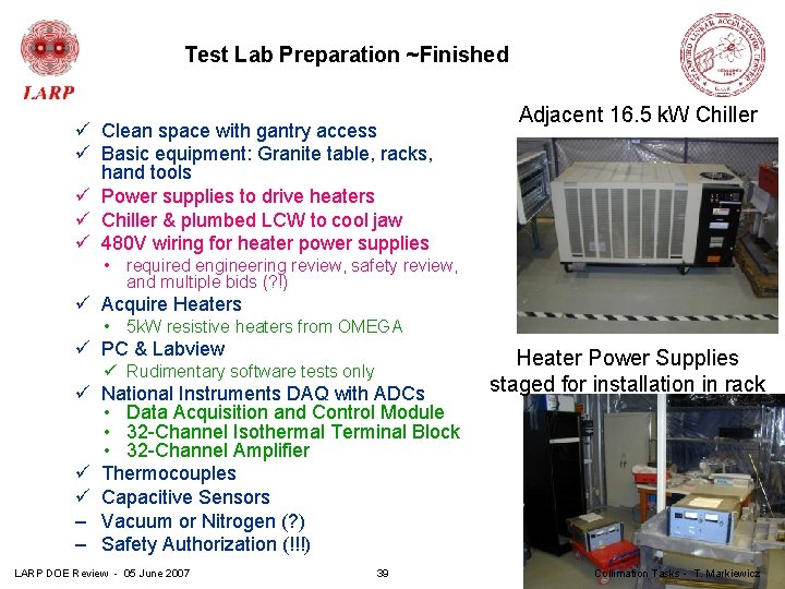 Test Lab Preparation ~Finished ü Clean space with gantry access ü Basic equipment: Granite