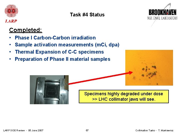 Task #4 Status Completed: • • Phase I Carbon-Carbon irradiation Sample activation measurements (m.