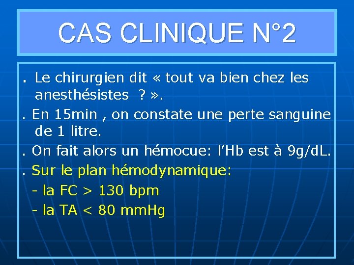 CAS CLINIQUE N° 2. Le chirurgien dit « tout va bien chez les anesthésistes