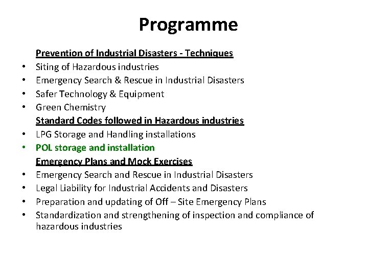  Programme • • • Prevention of Industrial Disasters - Techniques Siting of Hazardous
