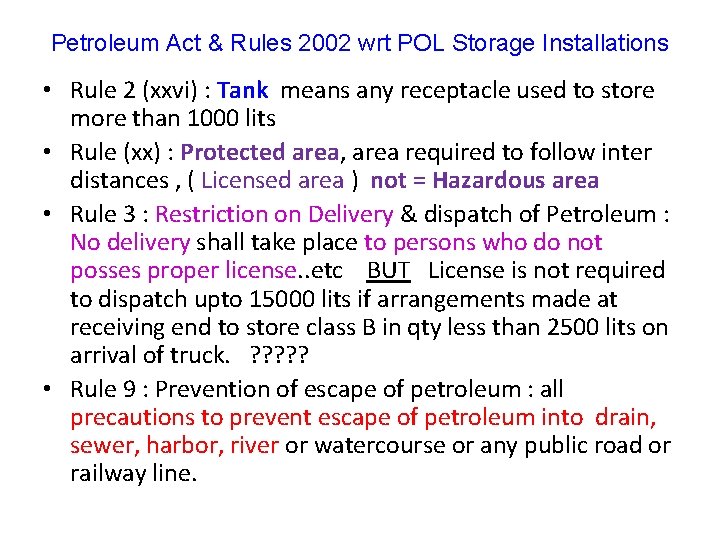 Petroleum Act & Rules 2002 wrt POL Storage Installations • Rule 2 (xxvi) :