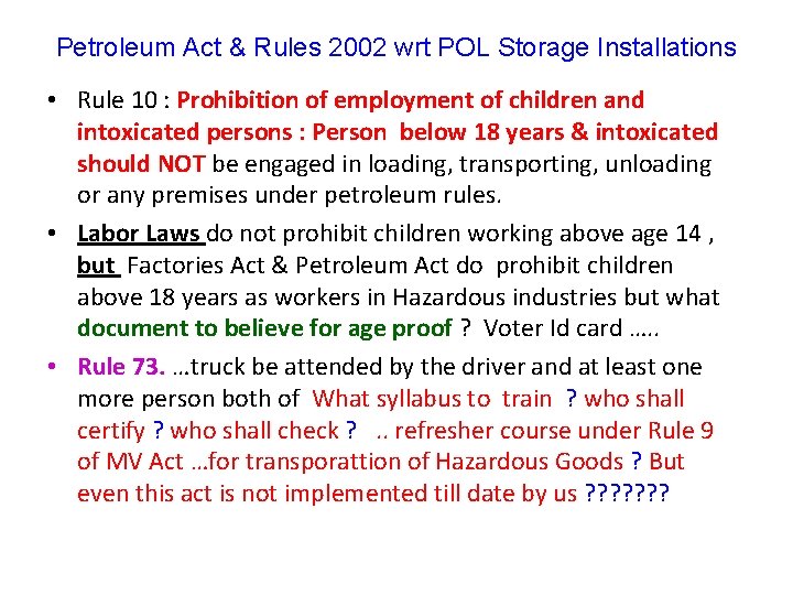 Petroleum Act & Rules 2002 wrt POL Storage Installations • Rule 10 : Prohibition