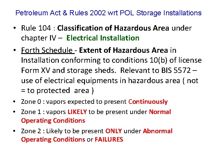Petroleum Act & Rules 2002 wrt POL Storage Installations • Rule 104 : Classification