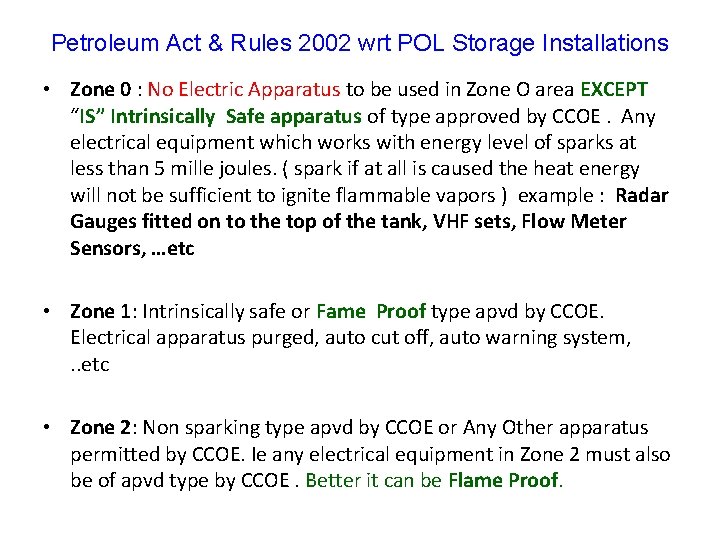 Petroleum Act & Rules 2002 wrt POL Storage Installations • Zone 0 : No