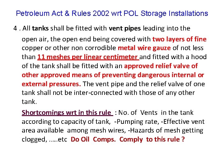 Petroleum Act & Rules 2002 wrt POL Storage Installations 4. All tanks shall be
