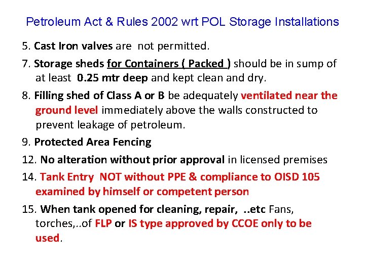 Petroleum Act & Rules 2002 wrt POL Storage Installations 5. Cast Iron valves are
