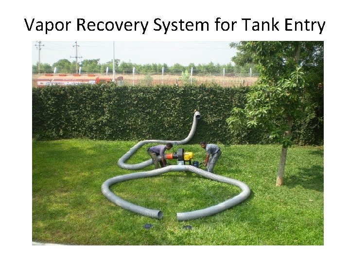 Vapor Recovery System for Tank Entry 