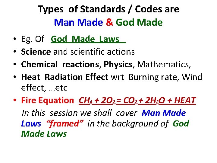 Types of Standards / Codes are Man Made & God Made Eg. Of God