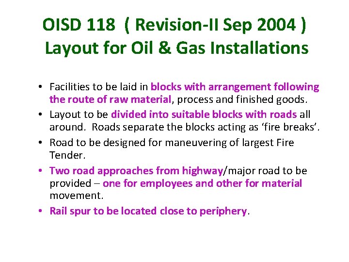 OISD 118 ( Revision-II Sep 2004 ) Layout for Oil & Gas Installations •