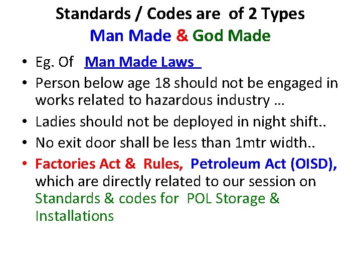 Standards / Codes are of 2 Types Man Made & God Made • Eg.