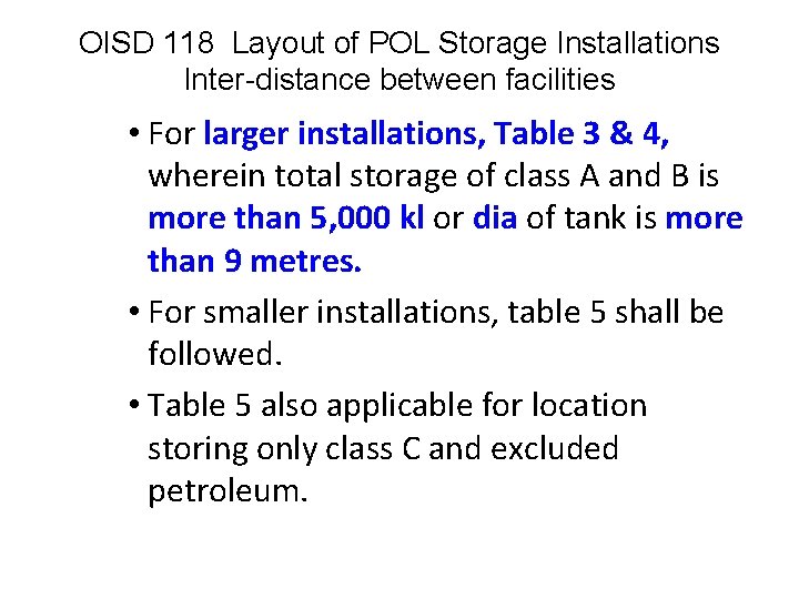 OISD 118 Layout of POL Storage Installations Inter-distance between facilities • For larger installations,