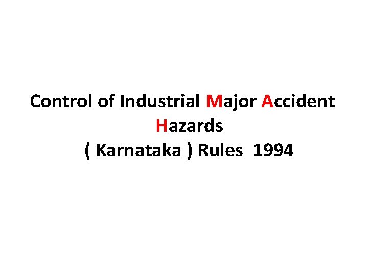 Control of Industrial Major Accident Hazards ( Karnataka ) Rules 1994 