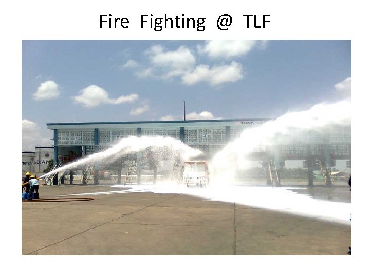 Fire Fighting @ TLF 