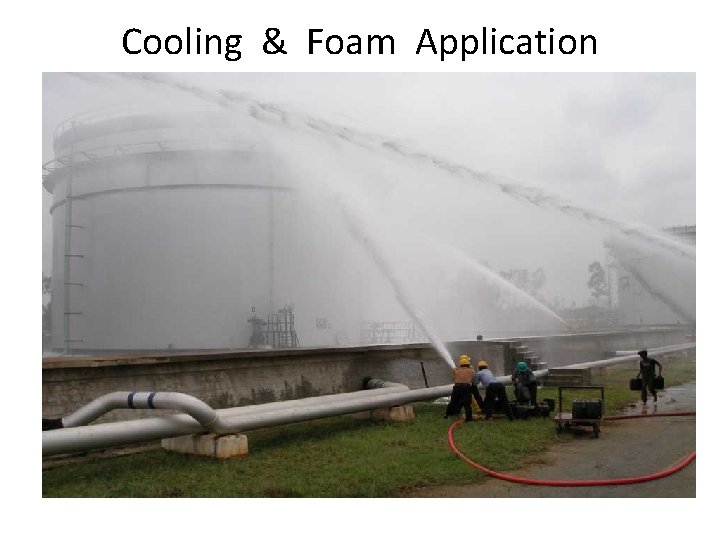 Cooling & Foam Application 