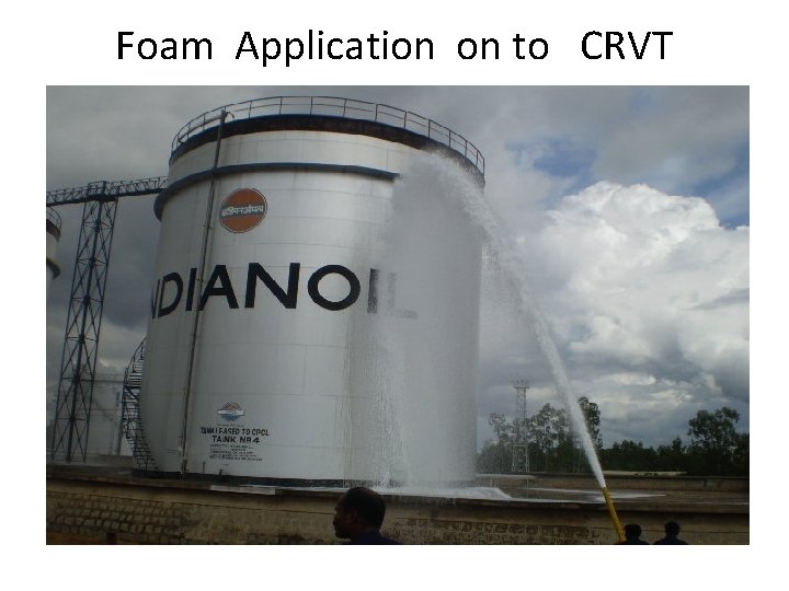 Foam Application on to CRVT 