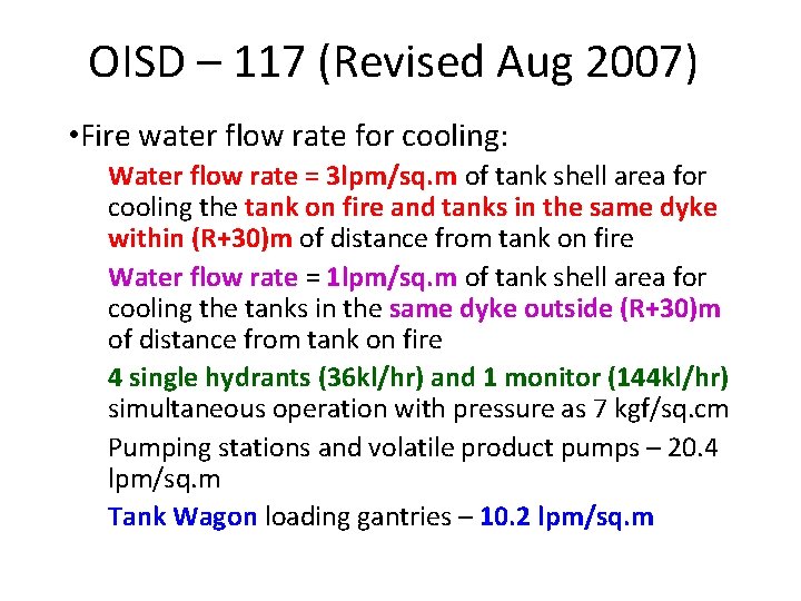 OISD – 117 (Revised Aug 2007) • Fire water flow rate for cooling: Water