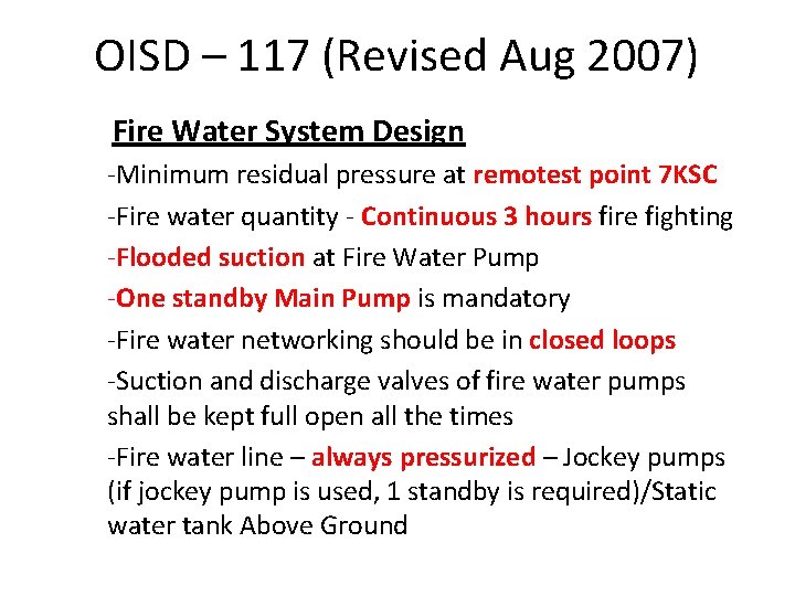 OISD – 117 (Revised Aug 2007) Fire Water System Design -Minimum residual pressure at