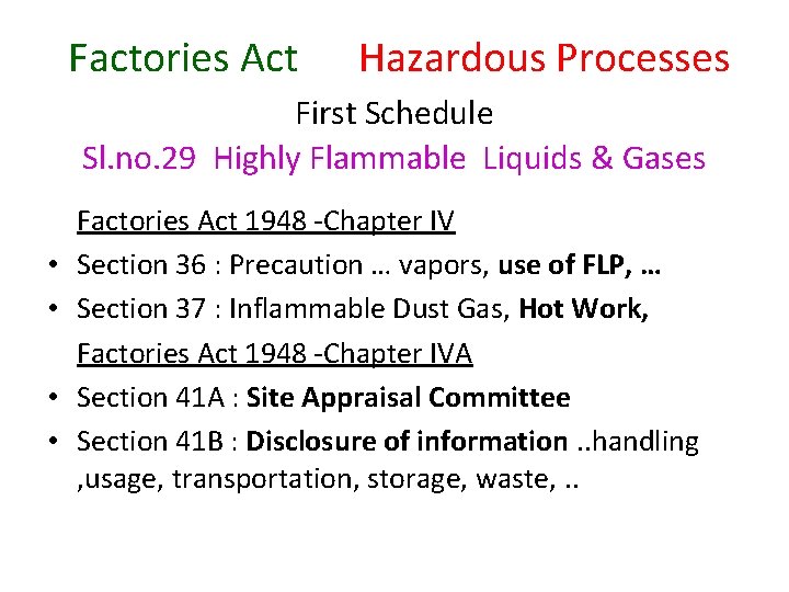  Factories Act Hazardous Processes First Schedule Sl. no. 29 Highly Flammable Liquids &