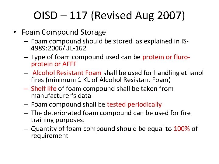 OISD – 117 (Revised Aug 2007) • Foam Compound Storage – Foam compound should