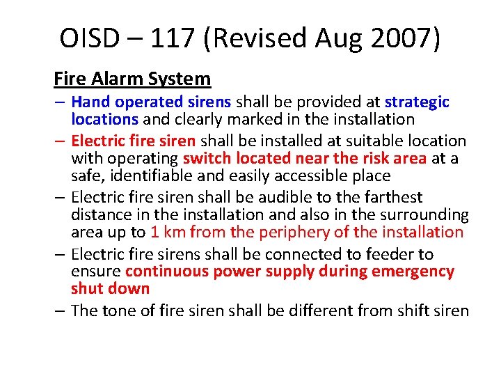 OISD – 117 (Revised Aug 2007) Fire Alarm System – Hand operated sirens shall