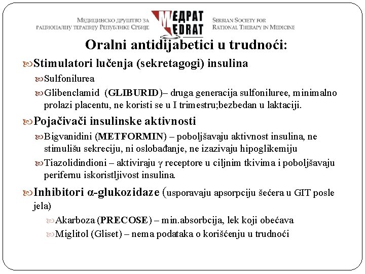 Oralni antidijabetici u trudnoći: Stimulatori lučenja (sekretagogi) insulina Sulfonilurea Glibenclamid (GLIBURID)– druga generacija sulfoniluree,