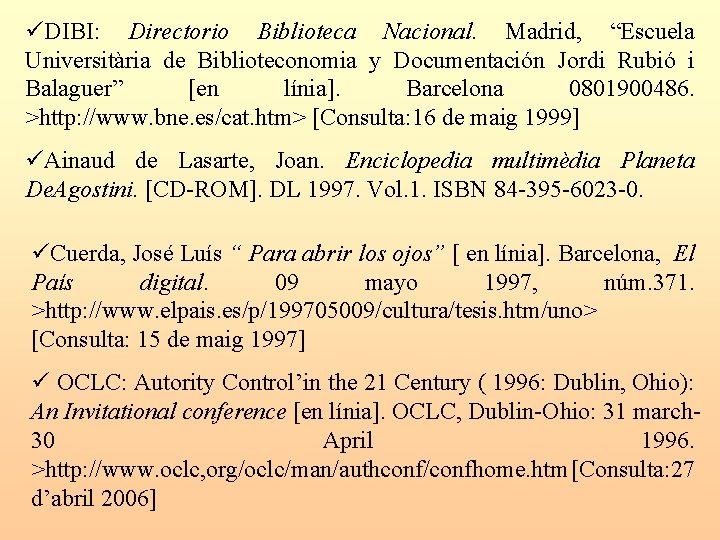 üDIBI: Directorio Biblioteca Nacional. Madrid, “Escuela Universitària de Biblioteconomia y Documentación Jordi Rubió i