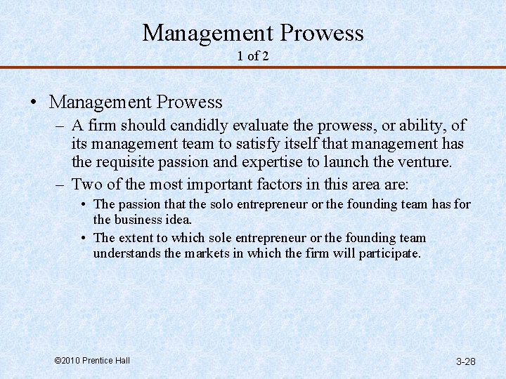 Management Prowess 1 of 2 • Management Prowess – A firm should candidly evaluate