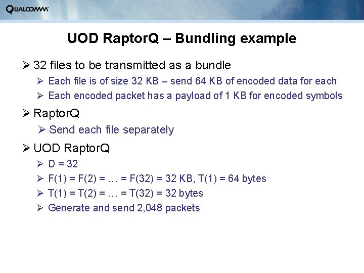 UOD Raptor. Q – Bundling example Ø 32 files to be transmitted as a