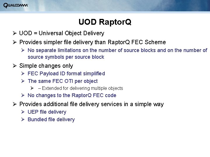UOD Raptor. Q Ø UOD = Universal Object Delivery Ø Provides simpler file delivery